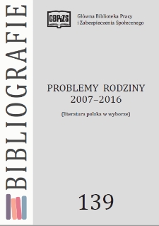 Problemy rodziny : 2007-2016 : (literatura polska i obca w wyborze)