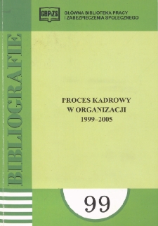 Proces kadrowy w organizacji : 1999-2005 : (literatura polska i obca w wyborze)