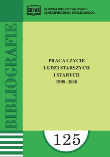 Praca i życie ludzi starszych i starych : 1998-2010 : (literatura polska i obca w wyborze)