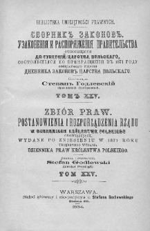 Zbiór praw. Postanowienia i rozporządzenia Rządu, w Guberniach Królestwa Polskiego obowiązujące, wydane po zniesieniu w 1871 roku urzędowego wydania Dziennika Praw Królestwa Polskiego. T. 25, 1884