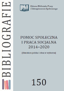 Pomoc społeczna i praca socjalna : 2014-2020 : (literatura polska i obca w wyborze)