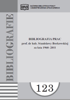 Bibliografia prac prof. dr hab. Stanisławy Borkowskiej za lata 1960-2011