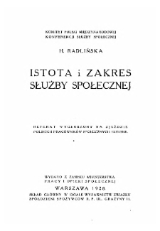 Istota i zakres służby społecznej : referat wygłoszony na zjeździe Polskich Pracowników Społecznych 15.06.1928