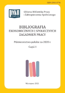 Bibliografia Ekonomicznych i Społecznych Zagadnień Pracy : piśmiennictwo polskie za 2020 r. Cz. 1