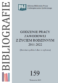 Godzenie pracy zawodowej z życiem rodzinnym 2011-2022 : (literatura polska i obca w wyborze)