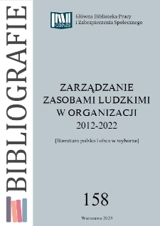 Zarządzanie zasobami ludzkimi w organizacji : 2012-2022 : (literatura polska i obca w wyborze)